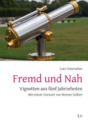 Icon image Fremd und Nah: Vignetten aus fünf Jahrzehnten. Mit einem Vorwort von Werner Sollors