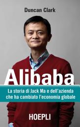Icon image Alibaba: La storia di Jack Ma e dell'azienda che ha cambiato l'economia globale