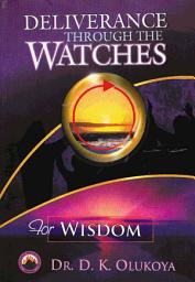 Icon image Deliverance Through the Watches for Wisdom