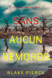 Icon image Sans aucun remords (Les enquêtes d’Amber Young – Tome 2)