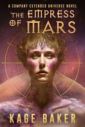 Icon image The Empress of Mars: A Company Extended Universe Novel