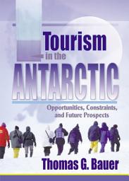 Icon image Tourism in the Antarctic: Opportunities, Constraints, and Future Prospects