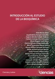 Icon image INTRODUCCIÓN AL ESTUDIO DE LA BIOQUÍMICA