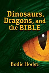 Icon image Dinosaurs, Dragons, and the Bible