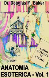 Icon image ANATOMIA ESOTERICA - VOL. 1: Testa e del collo