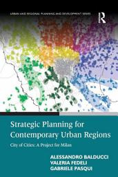 Icon image Strategic Planning for Contemporary Urban Regions: City of Cities: A Project for Milan