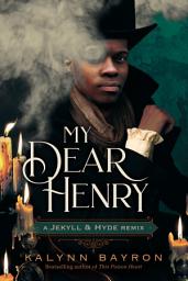 Icon image My Dear Henry: A Jekyll & Hyde Remix