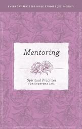 Icon image Mentoring: Spiritual Practices for Everyday Life
