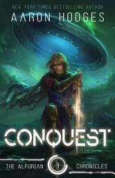 Icon image Conquest: A Sci-Fi Adventure Novel of Human Empires, Alien Alliances, and the Secret That Could End Everything