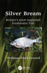 Icon image Silver Bream: Britain’s most neglected freshwater fish