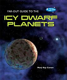 Icon image Far-Out Guide to the Icy Dwarf Planets