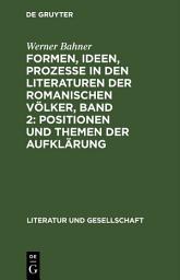 Icon image Formen, Ideen, Prozesse in den Literaturen der romanischen Völker, Band 2: Positionen und Themen der Aufklärung