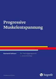 Icon image Progressive Muskelentspannung: Ein Trainingsprogramm, Ausgabe 4