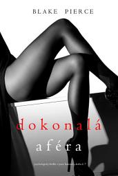 Icon image Dokonalá Aféra (Psychologický thriller o Jessie Huntové—kniha sedmá)