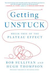 Icon image Getting Unstuck: Break Free of the Plateau Effect