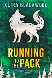 Icon image Running to the Pack: A Shifter Second Chance Duet
