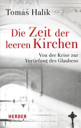 Icon image Die Zeit der leeren Kirchen: Von der Krise zur Vertiefung des Glaubens