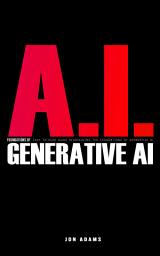 Icon image AI Foundations of Generative AI: Easy To Read Guide Introducing the Foundations Of Generative AI