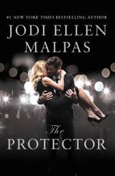 Icon image The Protector: A sexy, angsty, all-the-feels romance with a hot alpha hero