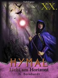 Icon image Der Hexer von Hymal, Buch XX: Licht am Horizont: Fantasy Made in Germany, Ausgabe 5