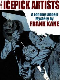 Icon image The Icepick Artists: A Johnny Liddell Mystery