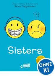 Icon image Sisters: Wie schön es doch ist, Geschwister zu haben, oder nicht? Preisgekröntes Comic-Buch über Geschwister und Familienleben - New York Times-Bestseller von Raina Telgemeier