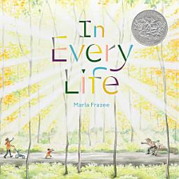 Icon image In Every Life: (Caldecott Honor)