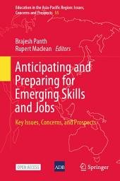 Icon image Anticipating and Preparing for Emerging Skills and Jobs: Key Issues, Concerns, and Prospects