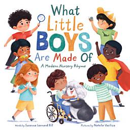 Icon image What Little Boys Are Made Of: A Modern Nursery Rhyme
