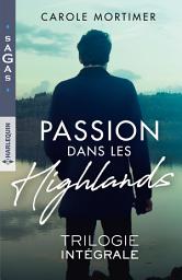 Icon image Passion dans les Highlands: La fiancée de Logan McKenzie - Une nuit avec Fergus McCloud - Tentation pour Brice McAllister