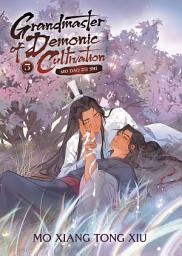 Icon image Grandmaster of Demonic Cultivation: Mo Dao Zu Shi (Novel) Vol. 5: Volume 5
