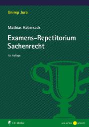 Icon image Examens-Repetitorium Sachenrecht: Ausgabe 10