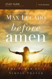 Icon image Before Amen Bible Study Guide: The Power of a Simple Prayer