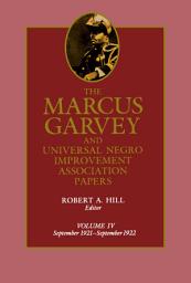 Icon image The Marcus Garvey and Universal Negro Improvement Association Papers, Vol. IV: September 1921-September 1922