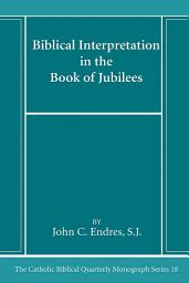 Icon image Biblical Interpretation in the Book of Jubilees