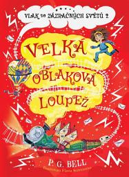 Icon image Vlak do Zázračných světů 2 - Velká oblaková loupež: Svazek 2