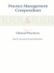 Icon image Practice Management Compendium: Part 4: Clinical Practices