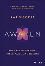 Icon image Awaken: The Path to Purpose, Inner Peace, and Healing