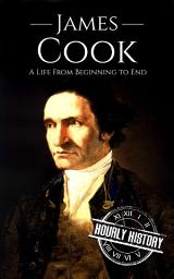 Icon image James Cook: A Life from Beginning to End