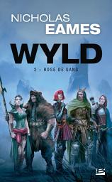 Icon image Wyld, T2 : Rose de Sang
