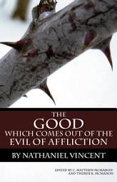 Icon image The Good Which Comes Out of the Evil of Affliction