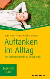 Icon image Auftanken im Alltag: Mit Selbstempathie zu neuer Kraft, Ausgabe 2