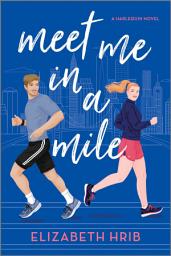 Icon image Meet Me in a Mile: A Spicy Opposites Attract Sports Romance Set in New York City