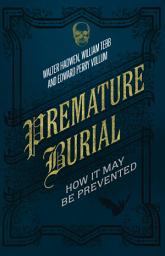 Icon image Premature Burial: How It May Be Prevented