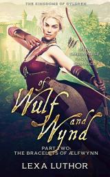 Icon image Of Wulf and Wynd, Part 2: An F/F Omegaverse Fantasy Romance