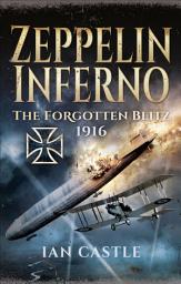 Icon image Zeppelin Inferno: The Forgotten Blitz, 1916