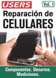Icon image Reparación de celulares - Vol.1: Componentes - Desarme - Mediciones