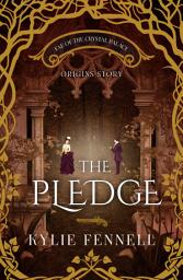 Icon image The Pledge: A Fae of the Crystal Palace Origins Story: A FREE fantasy romance short story