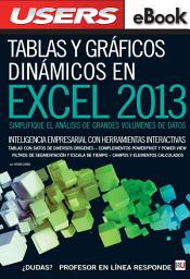 Icon image Tablas y gráficos dinámicos en Microsoft Excel 2013: Simplifique el análisis de grandes volúmenes de datos.