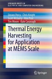 Icon image Thermal Energy Harvesting for Application at MEMS Scale